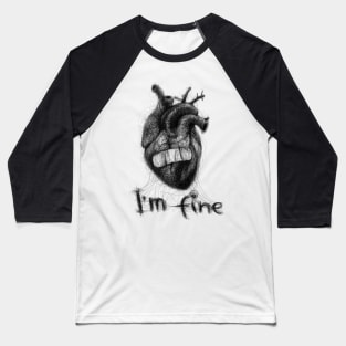 I'm Fine. Scribble Art. Baseball T-Shirt